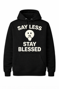 Say Less Stay Blessed